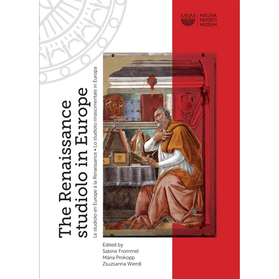 The Renaissance Studiolo in Europe • Le studiolo en Europe à la Renaissance • Lo studiolo rinascimentale in Europa