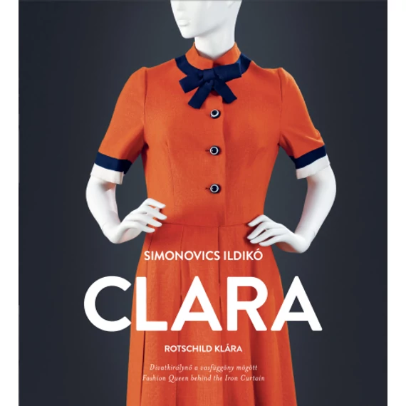 CLARA - ROTSCHILD KLÁRA  | CLARA - KLÁRA ROTSCHILD FASHION QUEEN BEHIND THE IRON CURTAIN