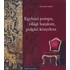 Kép 1/3 - EGYHÁZI POMPA, VILÁGI HATALOM, POLGÁRI KÉNYELEM